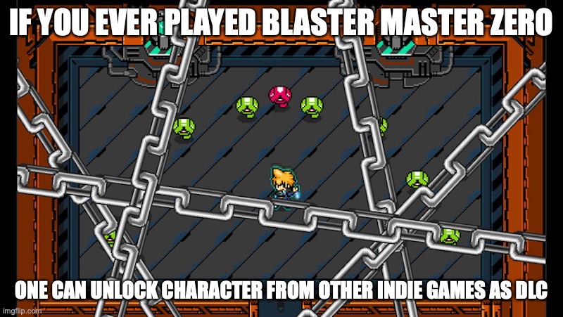 Gunvolt in Blaster Master Zero | IF YOU EVER PLAYED BLASTER MASTER ZERO; ONE CAN UNLOCK CHARACTER FROM OTHER INDIE GAMES AS DLC | image tagged in blaster master zero,gaming,memes,gunvolt,azure striker gunvolt | made w/ Imgflip meme maker