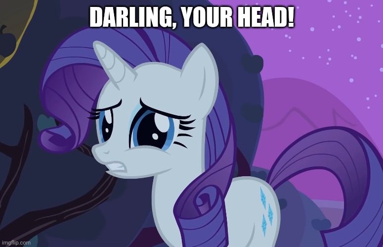 DARLING, YOUR HEAD! | made w/ Imgflip meme maker