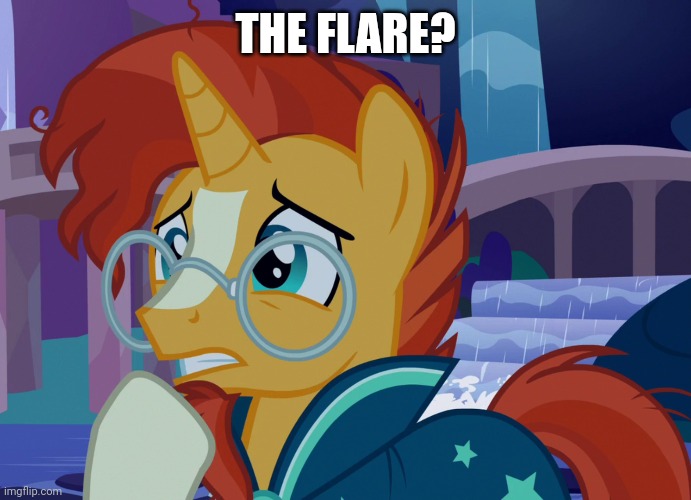 THE FLARE? | made w/ Imgflip meme maker