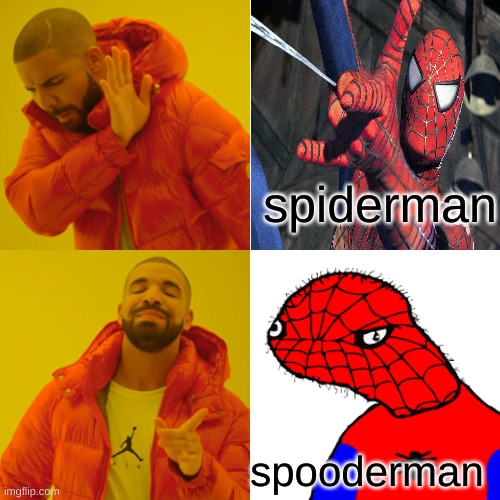Spooderman | spiderman; spooderman | image tagged in memes,drake hotline bling,spiderman,spooderman | made w/ Imgflip meme maker