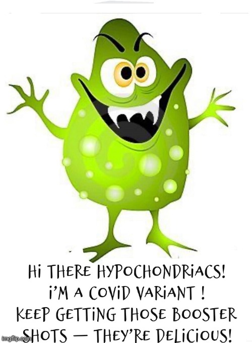 Hi There Hypochondriacs... | image tagged in covidiots | made w/ Imgflip meme maker