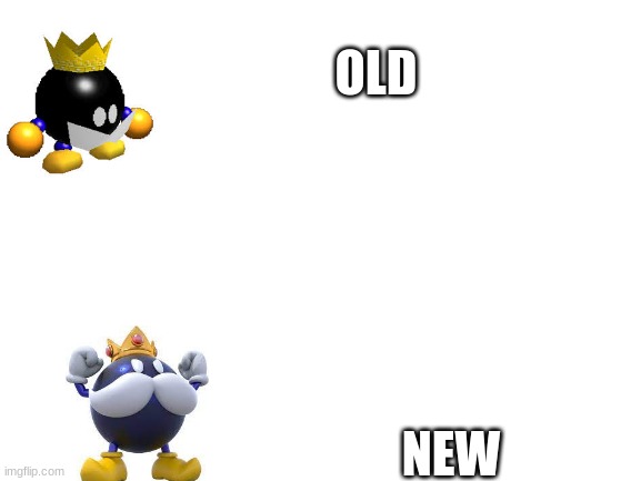 funny how king bomb-omb changed in mario over the years | OLD; NEW | image tagged in blank white template | made w/ Imgflip meme maker