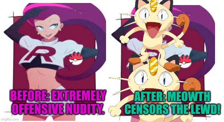 Meowth us hard at work! | AFTER: MEOWTH CENSORS THE LEWD! BEFORE: EXTREMELY OFFENSIVE NUDITY. | image tagged in strong doge weak doge,meowth,jessie,pokemon,anime girl | made w/ Imgflip meme maker