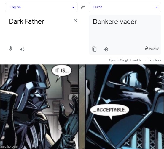 close enough | image tagged in it is acceptable,darth vader,memes,google translate,dutch | made w/ Imgflip meme maker