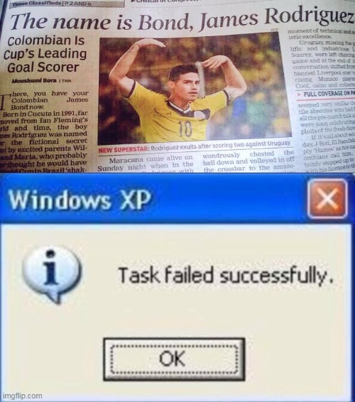 Task failed successfully | image tagged in task failed successfully,memes,football,james bond,news | made w/ Imgflip meme maker