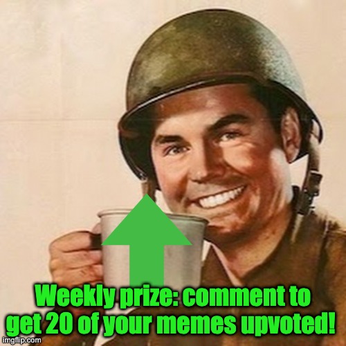 Coffee Soldier | Weekly prize: comment to get 20 of your memes upvoted! | image tagged in coffee soldier | made w/ Imgflip meme maker