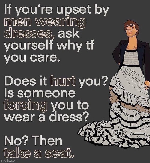 Men look better in dresses ngl | image tagged in lgbtq,men in dresses | made w/ Imgflip meme maker