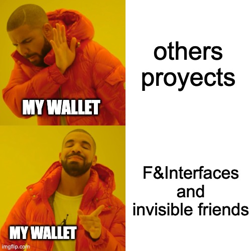 Drake Hotline Bling Meme | others proyects; MY WALLET; F&Interfaces and invisible friends; MY WALLET | image tagged in memes,drake hotline bling | made w/ Imgflip meme maker