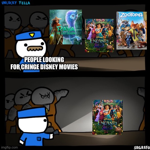 Srgrafo prison | PEOPLE LOOKING FOR CRINGE DISNEY MOVIES | image tagged in srgrafo prison | made w/ Imgflip meme maker