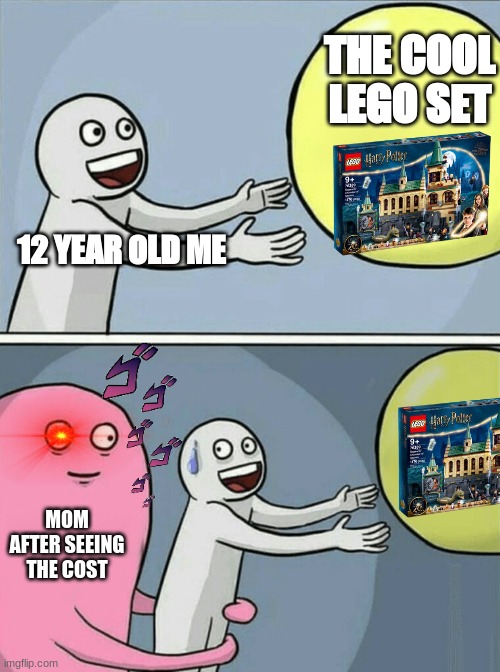 Shopping trips w/ your mom | THE COOL LEGO SET; 12 YEAR OLD ME; MOM AFTER SEEING THE COST | image tagged in memes,running away balloon | made w/ Imgflip meme maker