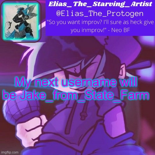 Neo bf temp but better | My next username will be Jake_from_State_Farm | image tagged in neo bf temp but better | made w/ Imgflip meme maker
