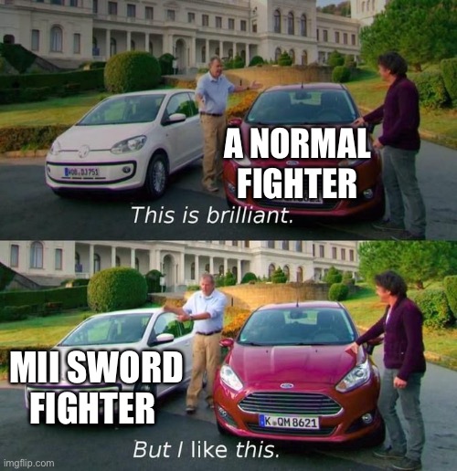 “Mii Sword Fighter Wins!!!” |  A NORMAL FIGHTER; MII SWORD FIGHTER | image tagged in this is brilliant but i like this,super smash bros,memes,gaming | made w/ Imgflip meme maker