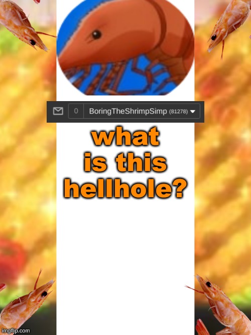 i clicked a link and ended up on this stream |  what is this hellhole? | image tagged in shrimpsimpannouncementtemplatev2 | made w/ Imgflip meme maker