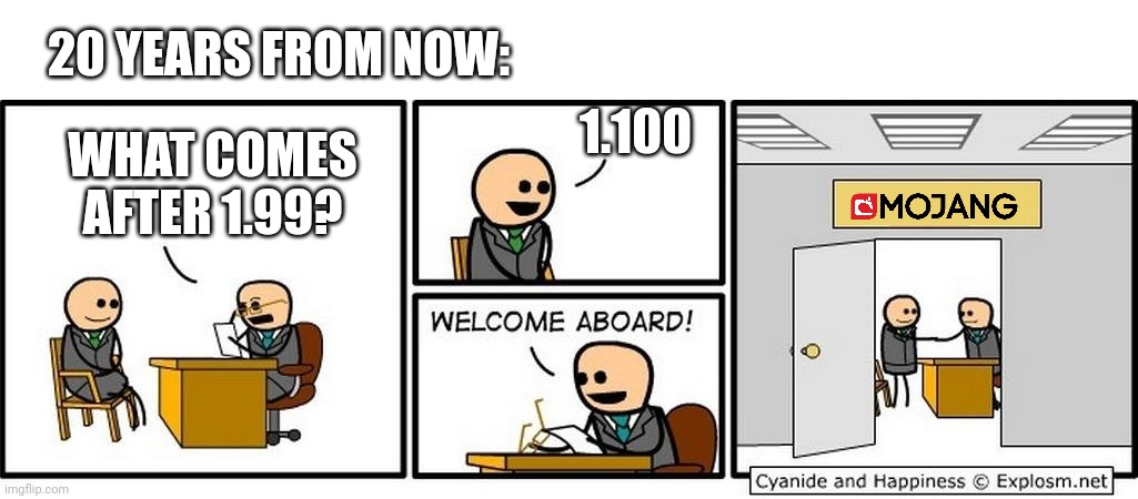 Job Interview | WHAT COMES AFTER 1.99? 1.100 20 YEARS FROM NOW: | image tagged in job interview | made w/ Imgflip meme maker