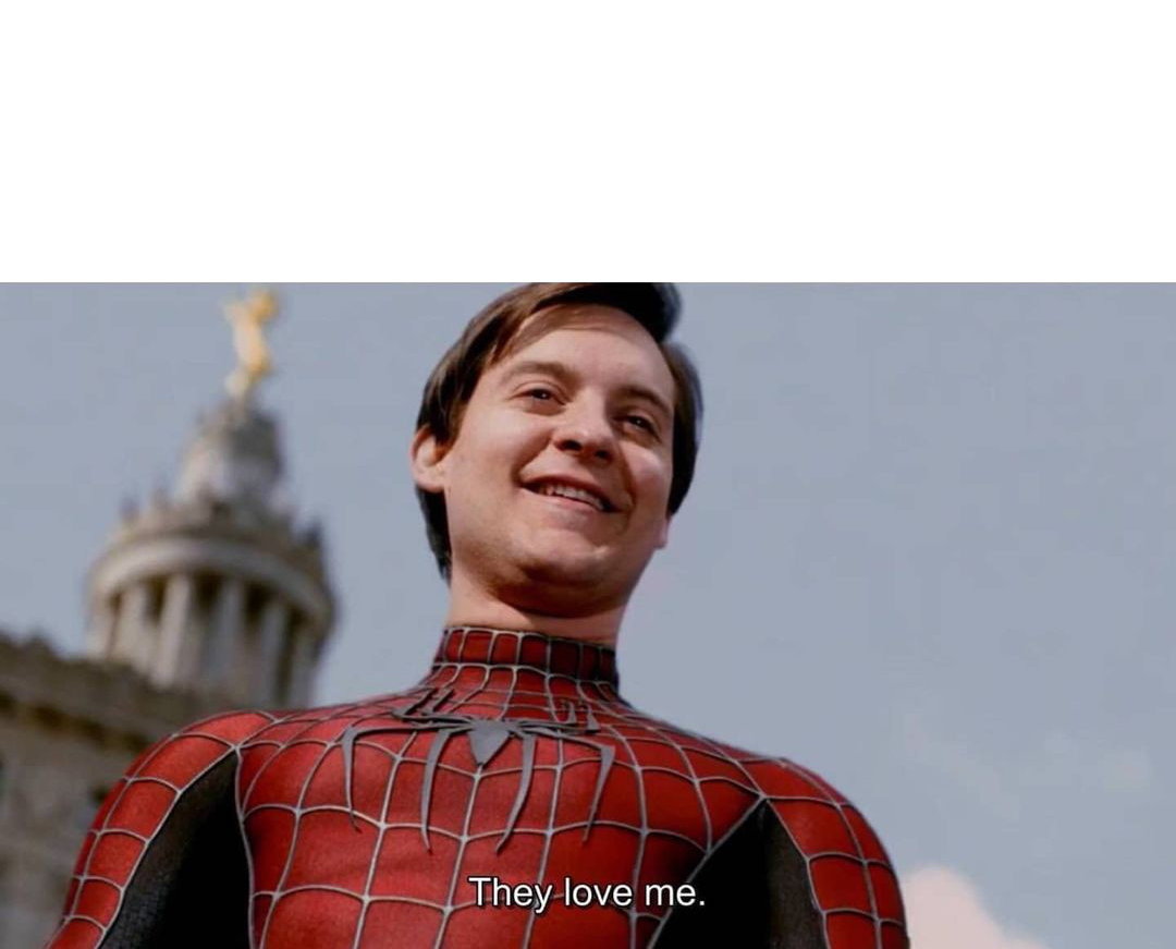 High Quality They love me Blank Meme Template