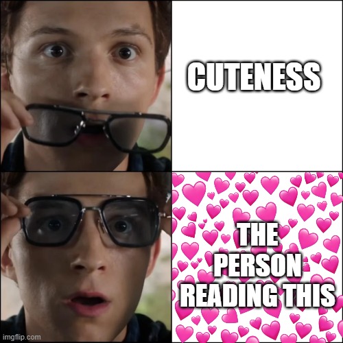as always <3 | CUTENESS; THE PERSON READING THIS | image tagged in spiderman sunglasses,wholesome | made w/ Imgflip meme maker