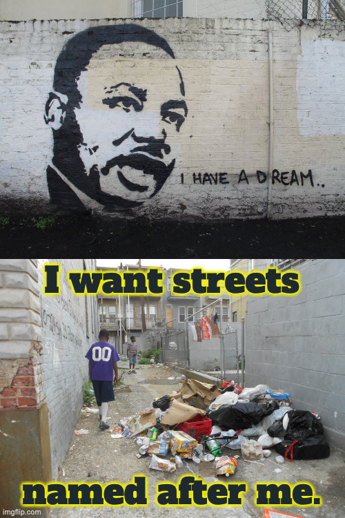 Milk Day | I want streets; named after me. | image tagged in east baltimore ghetto poverty rio olympics | made w/ Imgflip meme maker