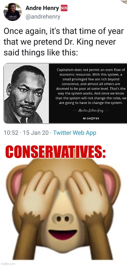  CONSERVATIVES: | image tagged in mlk said things like this,see no evil | made w/ Imgflip meme maker