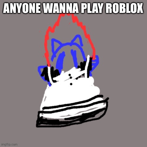 Maid Soul | ANYONE WANNA PLAY ROBLOX | image tagged in maid soul | made w/ Imgflip meme maker