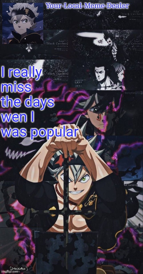 If anyone remembers those days your cool | I really miss the days wen I was popular | image tagged in meme dealers temp | made w/ Imgflip meme maker