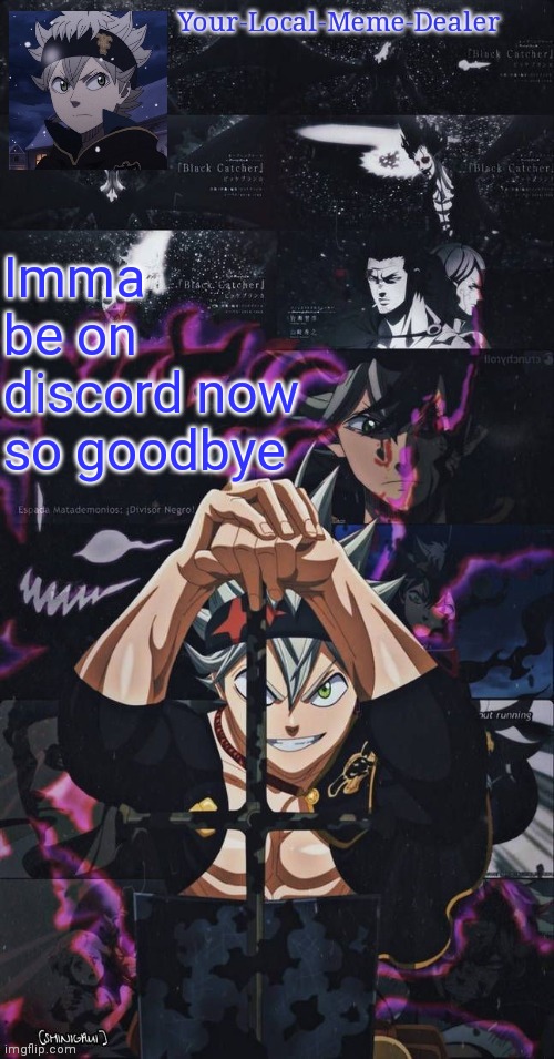 Meme Dealers Temp ? | Imma be on discord now so goodbye | image tagged in meme dealers temp | made w/ Imgflip meme maker