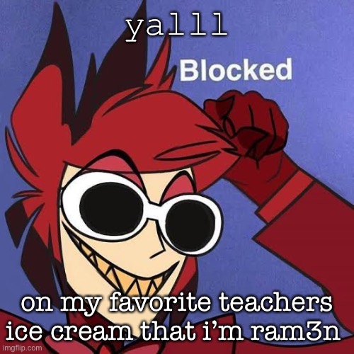 Blocked :weary: | yalll; on my favorite teachers ice cream that i’m ram3n | image tagged in blocked weary | made w/ Imgflip meme maker