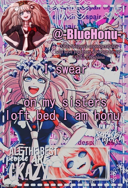No cap | I swear; on my sisters loft bed I am honu | image tagged in honu's despair temp | made w/ Imgflip meme maker