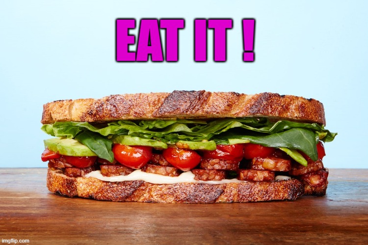 EAT IT ! | made w/ Imgflip meme maker