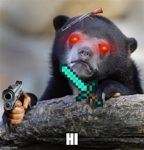 Confession Bear Meme | HI | image tagged in memes,confession bear | made w/ Imgflip meme maker