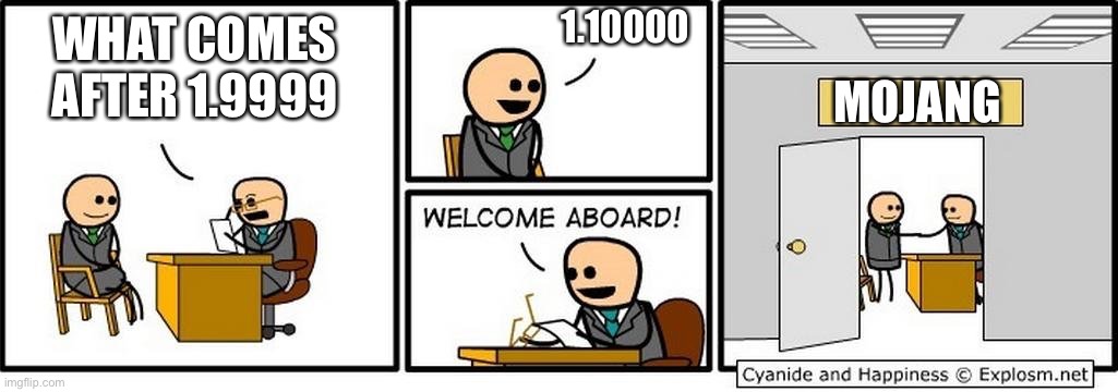 Job Interview | WHAT COMES AFTER 1.9999 1.10000 MOJANG | image tagged in job interview | made w/ Imgflip meme maker