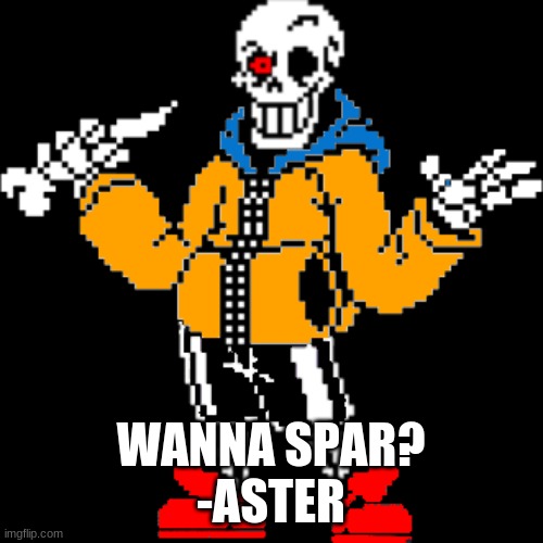 WANNA SPAR?
-ASTER | made w/ Imgflip meme maker
