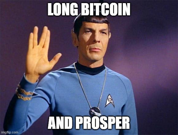 spok | LONG BITCOIN; AND PROSPER | image tagged in spok | made w/ Imgflip meme maker