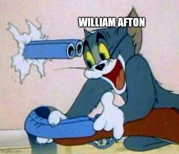 Shoot yourself | WILLIAM AFTON | image tagged in shoot yourself | made w/ Imgflip meme maker