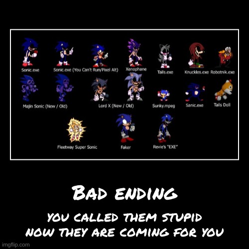 sonic SACRY | image tagged in sonic exe,stop reading the tags,why are you reading this,the fbi is here stop,stoppppppp,why | made w/ Imgflip demotivational maker