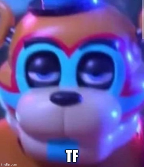 sarcastic freddy | TF | image tagged in sarcastic freddy | made w/ Imgflip meme maker