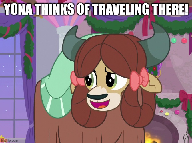 YONA THINKS OF TRAVELING THERE! | made w/ Imgflip meme maker