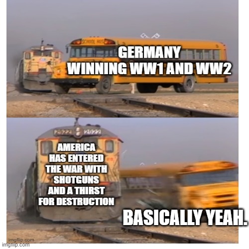 Basically Yeah | BASICALLY YEAH. | image tagged in ww2 | made w/ Imgflip meme maker