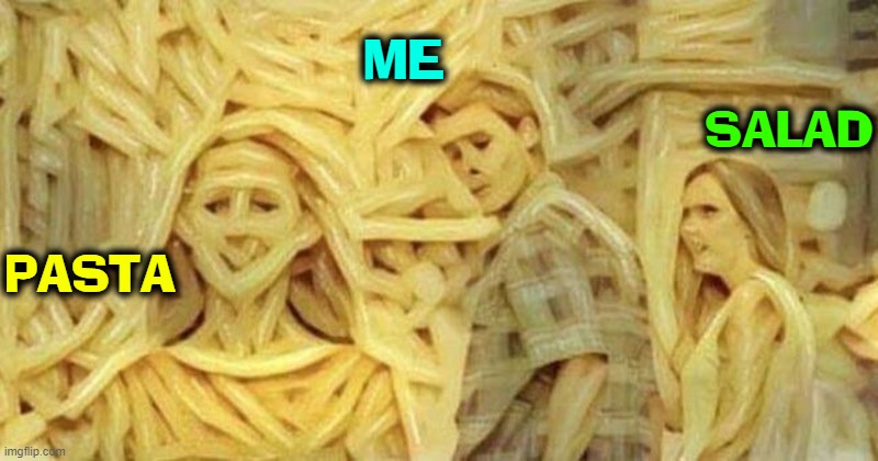 I now pronounce you belly and food, you may now eat the pasta | ME; SALAD; PASTA | image tagged in vince vance,pasta,carbs,mac and cheese,salad,memes | made w/ Imgflip meme maker