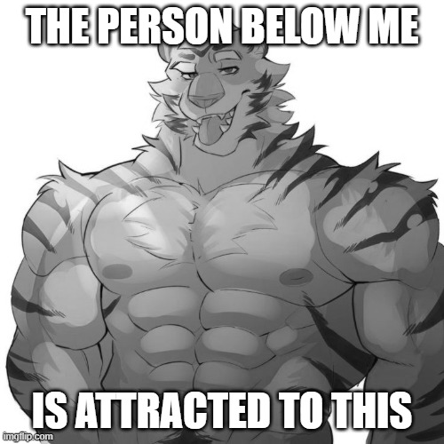 furry chad | THE PERSON BELOW ME; IS ATTRACTED TO THIS | image tagged in furry chad | made w/ Imgflip meme maker