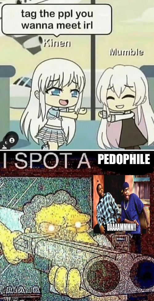 PEDOPHILE | image tagged in i spot a thot,memes | made w/ Imgflip meme maker