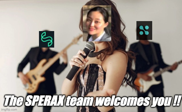 Sperax welcomes you | The SPERAX team welcomes you !! | image tagged in sperax | made w/ Imgflip meme maker