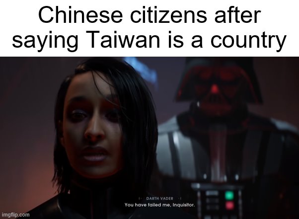 Chinese citizens after saying Taiwan is a country | image tagged in star wars | made w/ Imgflip meme maker