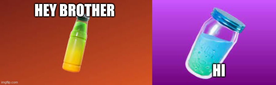 Brothers | HEY BROTHER; HI | image tagged in brothers | made w/ Imgflip meme maker