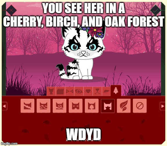Warrior cats ocs only!!! | YOU SEE HER IN A CHERRY, BIRCH, AND OAK FOREST; WDYD | image tagged in warrior cats | made w/ Imgflip meme maker