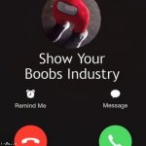 show your boob industry | image tagged in show your boob industry | made w/ Imgflip meme maker