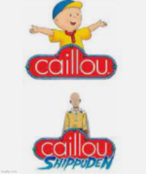 Caillou Shippuden | image tagged in saitama,one punch man,caillou,naruto shippuden,anime,repost | made w/ Imgflip meme maker