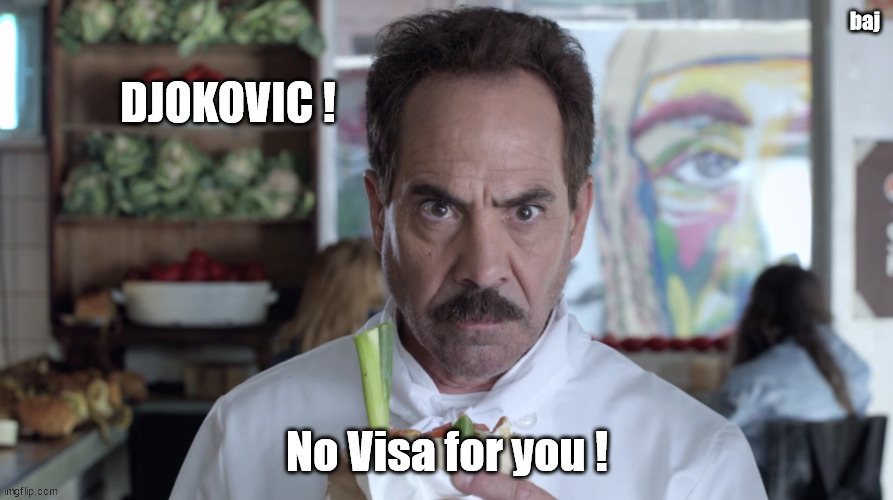 Novak Djokovic, no visa for you ! | baj | image tagged in djokovic,visa nazi | made w/ Imgflip meme maker