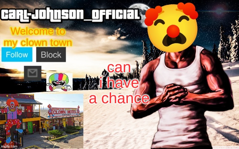 Carl-Johnson_Official template | can i have a chance | image tagged in carl-johnson_official template | made w/ Imgflip meme maker