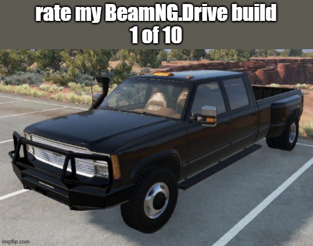 it got that duramax under the hood | rate my BeamNG.Drive build
1 of 10 | image tagged in josh's beamng drive truck,duramax,beamngdrive | made w/ Imgflip meme maker