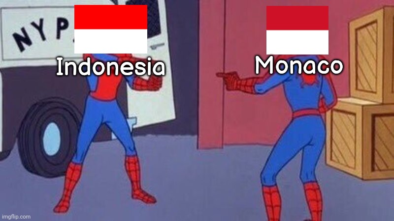 same flags | Monaco; Indonesia | image tagged in spiderman pointing at spiderman,indonesia,monaco,flags | made w/ Imgflip meme maker